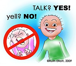 don't yell - talk instead!